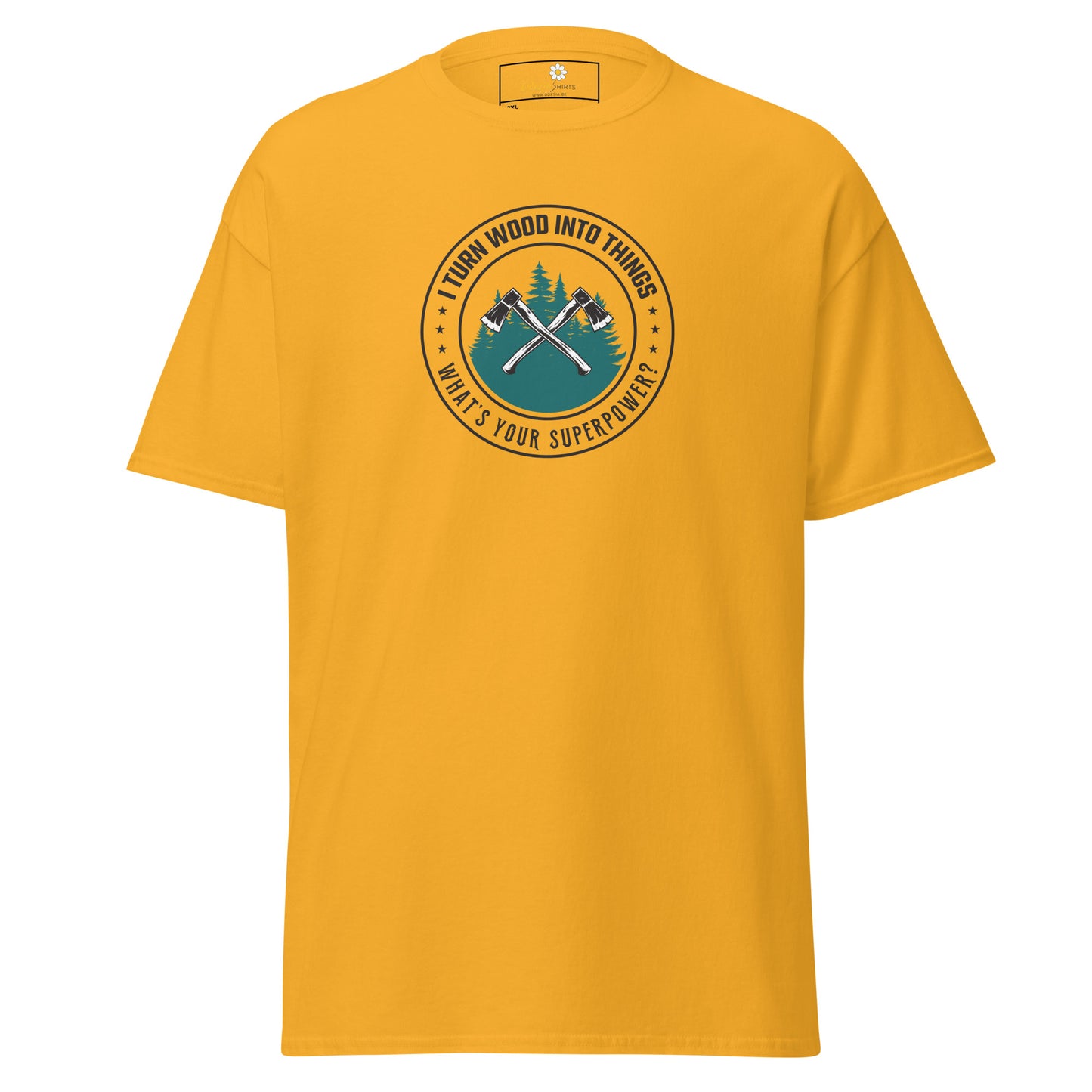 Unisex classic t-shirt - SKILLS TURN WOOD INTO SUPERPOWER - BIG