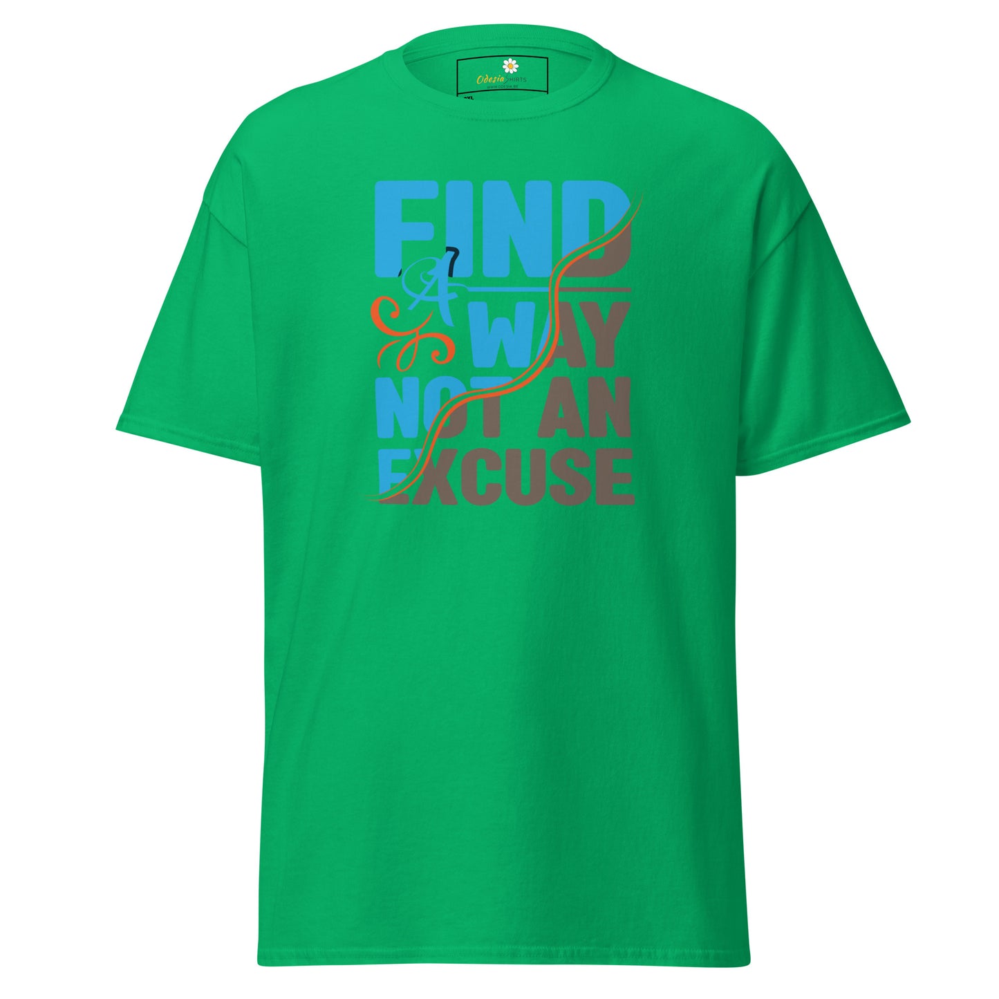 T-shirt classique pour homme - TEXTE FIND A WAY NOT EXCUSE - GRAND