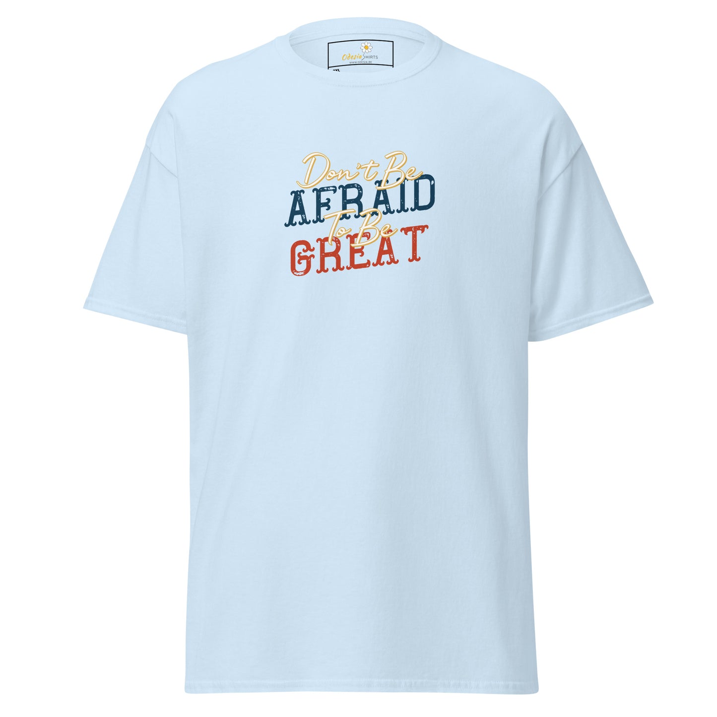 T-shirt classique pour homme - TEXTE N'AYEZ PAS PEUR D'ÊTRE GRAND - GRAND
