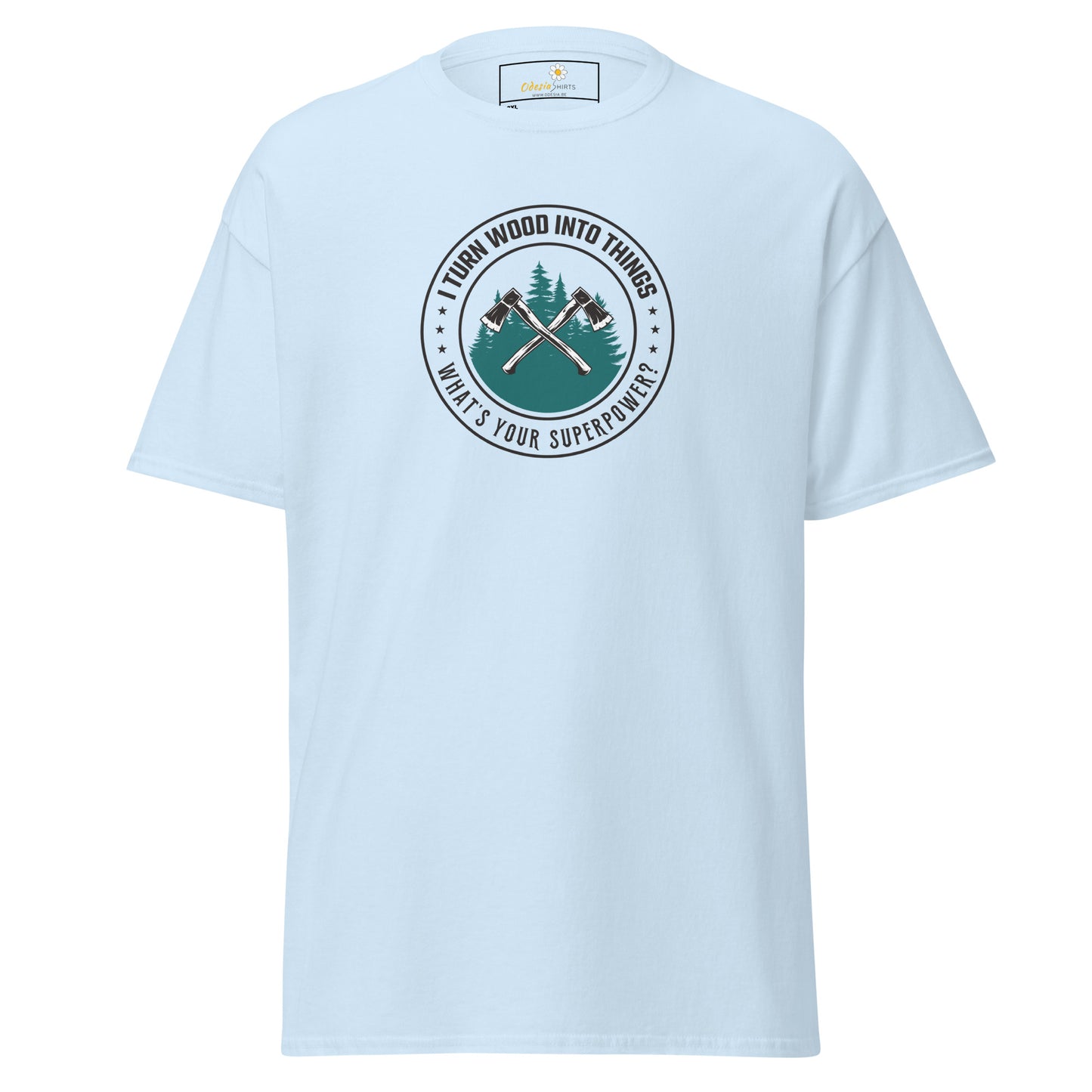 Unisex classic t-shirt - SKILLS TURN WOOD INTO SUPERPOWER - BIG