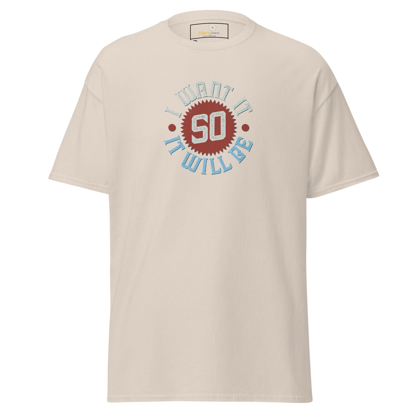 T-shirt classique pour homme - TEXTE JE LE VEUX POUR QU'IL SOIT - GRAND