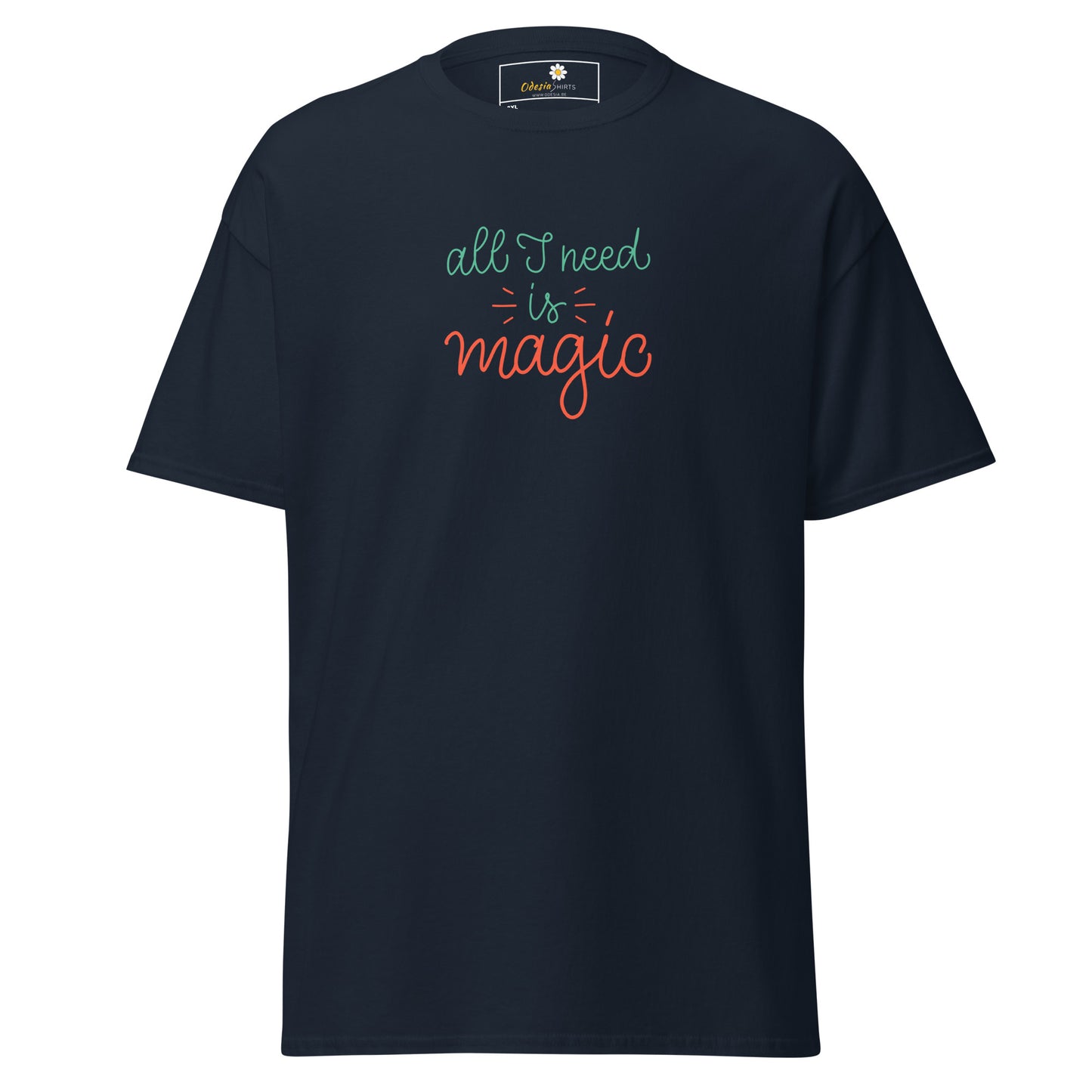T-shirt classique pour homme - TEXT ALL I NEED IS MAGIC - GRAND