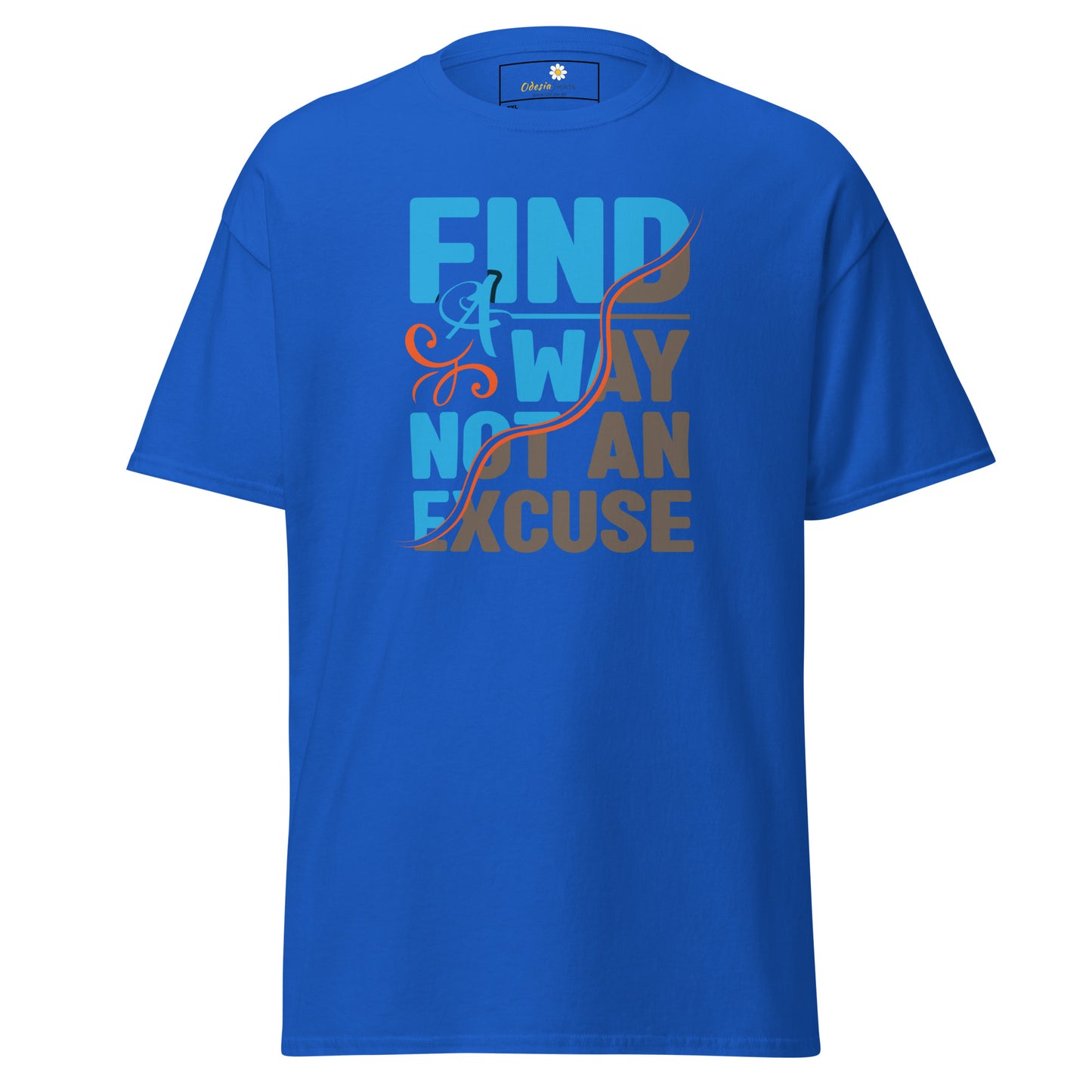 T-shirt classique pour homme - TEXTE FIND A WAY NOT EXCUSE - GRAND