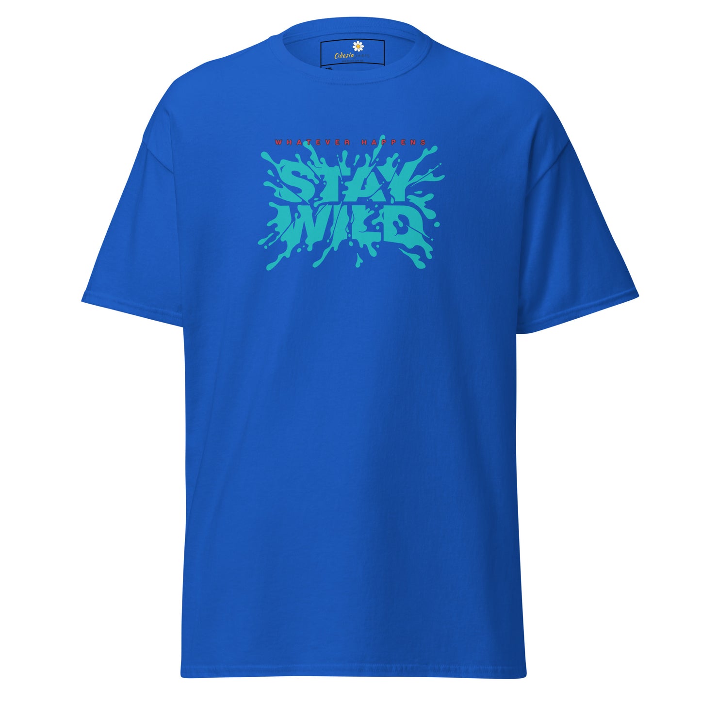 T-shirt classique pour homme - TEXT WHATEVER HAPPEN STAY WILD - GRAND