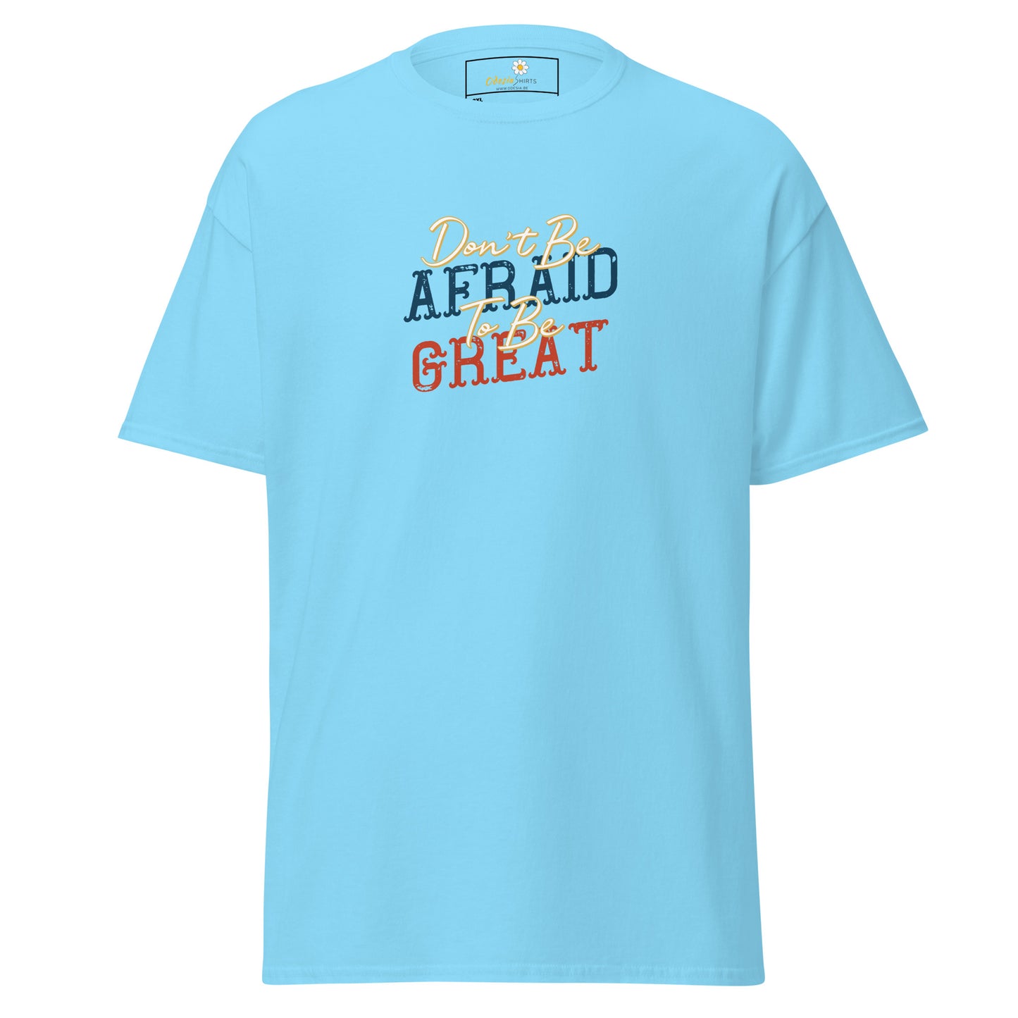 T-shirt classique pour homme - TEXTE N'AYEZ PAS PEUR D'ÊTRE GRAND - GRAND