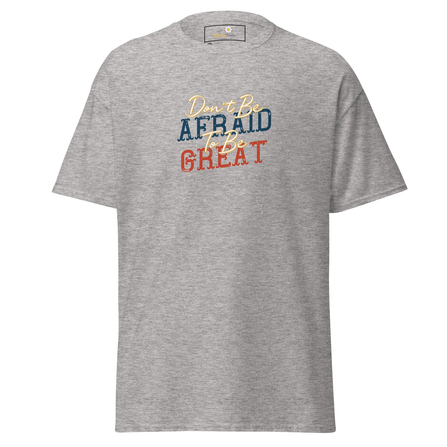 T-shirt classique pour homme - TEXTE N'AYEZ PAS PEUR D'ÊTRE GRAND - GRAND
