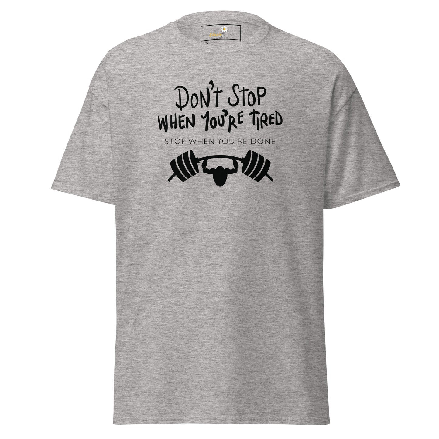 Unisex classic t-shirt - SPORT DONT STOP TIRED STOP DONE - BIG