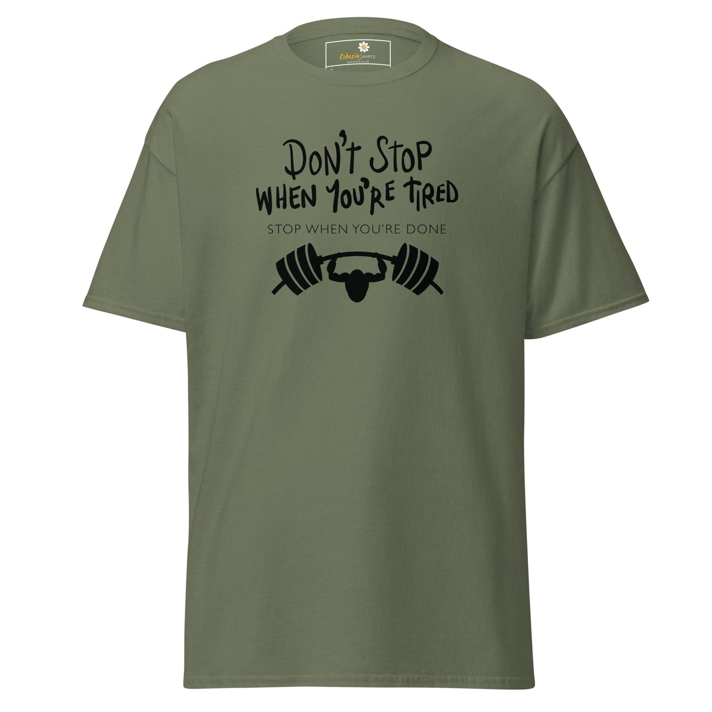 Unisex classic t-shirt - SPORT DONT STOP TIRED STOP DONE - REGULAR - Military Green / S